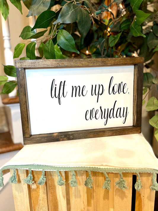 Lift Me Up Love - 8"x12" DMB Wood Sign