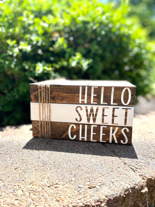 Hello Sweet Cheeks - Wood Book Stack