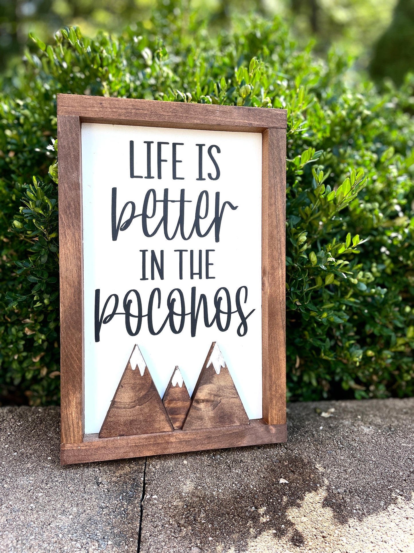 Life is Better in The Poconos - 8"x12" Wood Sign